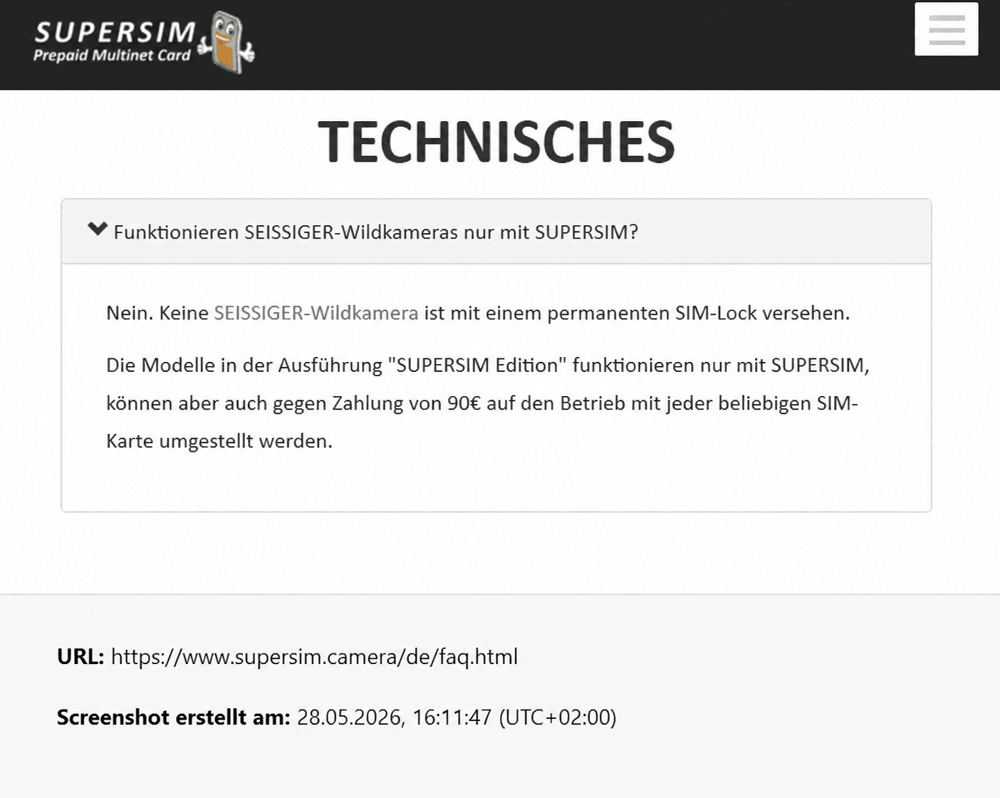 Screenshot dalle FAQ Seissiger Supersim: No, nessuna fototrappola SEISSIGER è dotata di un SIM-lock permanente. I modelli nella versione Supersim Edition funzionano solo con Supersim, ma possono anche essere convertiti, dietro pagamento di 90 €, al funzionamento con qualsiasi scheda SIM.